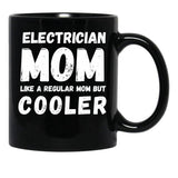 Electrician Mom Like A Regular Mom But Cooler Funny Black Coffee Mug, Gift Coffee Mug - Black