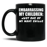 Embarrassing My Children Skill Black Coffee Mug, Gift Coffee Mug