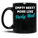 Empty Nest More Like Party Nest Funny Empty Nester Black Coffee Mug, Gift Coffee Mug