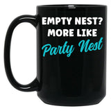 Empty Nest More Like Party Nest Funny Empty Nester Black Coffee Mug, Gift Coffee Mug