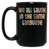 Esl Teacher Shirt We All Laugh In The Same Language Black Coffee Mug, Gift Coffee Mug