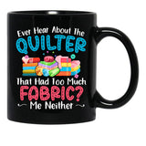 Ever Hear About The Quilter Funny Quilting Black Coffee Mug, Gift Coffee Mug - Black