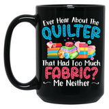 Ever Hear About The Quilter Funny Quilting Black Coffee Mug, Gift Coffee Mug