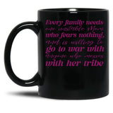 Every Family Needs One Unstable Mom Black Coffee Mug, Gift Coffee Mug