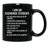 Exchange Student Funny I Am An Exchange Student Black Coffee Mug, Gift Coffee Mug - Black