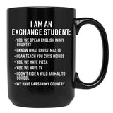 Exchange Student Funny I Am An Exchange Student Black Coffee Mug, Gift Coffee Mug - Black