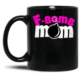 F-Bomb Mom - Funny Moms That Enjoy Dropping F-Bombs Black Coffee Mug, Gift Coffee Mug