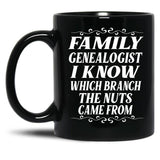 Family Genealogist I Know Which Branch The Nuts Came From Black Coffee Mug, Gift Coffee Mug