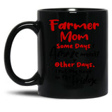 Farmer Mom Some Days I Amaze Myself Other Days I Put My Keys In The Fridge Mothers Day Birthday Funny Farmer Black Coffee Mug, Gift Coffee Mug