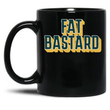 Fat Bastard Dad Funny Mom Funny Black Coffee Mug, Gift Coffee Mug