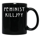Feminist Killjoy Black Coffee Mug, Gift Coffee Mug - Black