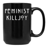 Feminist Killjoy Black Coffee Mug, Gift Coffee Mug - Black