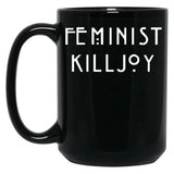 Feminist Killjoy Black Coffee Mug, Gift Coffee Mug