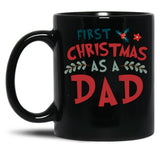 First Christmas As A Dad Funny Xmas Fathers Black Coffee Mug, Gift Coffee Mug