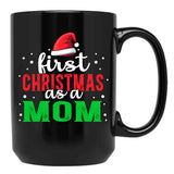 First Christmas As A Momfunny Christmas Saying Black Coffee Mug, Gift Coffee Mug - Black