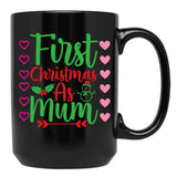 First Christmas As Mum Black Coffee Mug, Gift Coffee Mug - Black