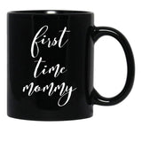 First Time Mommy (3) Black Coffee Mug, Gift Coffee Mug - Black