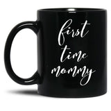 First Time Mommy (3) Black Coffee Mug, Gift Coffee Mug