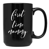 First Time Mommy (3) Black Coffee Mug, Gift Coffee Mug - Black