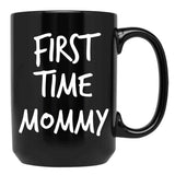 First Time Mommy (4) Black Coffee Mug, Gift Coffee Mug - Black