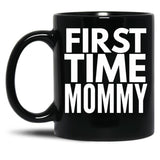 First Time Mommy (6) Black Coffee Mug, Gift Coffee Mug