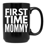 First Time Mommy (6) Black Coffee Mug, Gift Coffee Mug - Black