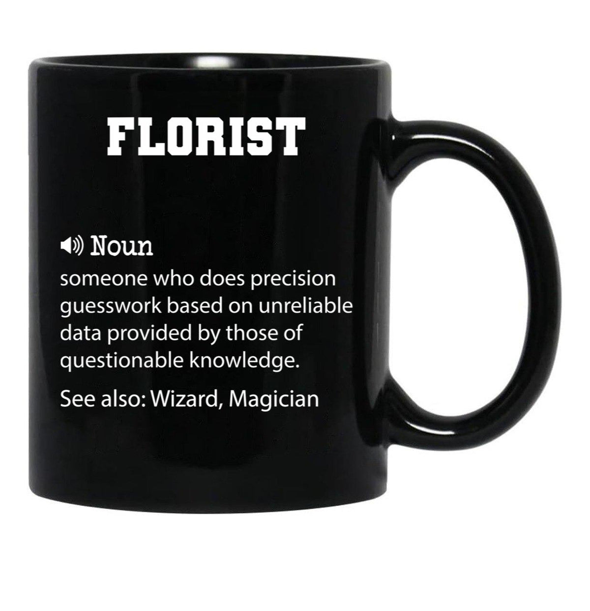 Florist Definition Funny Florist Quote Cool Gift For Florist Lover Black Coffee Mug, Gift Coffee Mug - Black