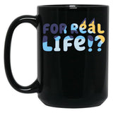 For Real Life Black Coffee Mug, Gift Coffee Mug