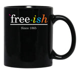 Free Ish Since 1865 Black Pride Black Coffee Mug - Black
