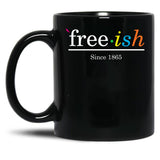 Free Ish Since 1865 Black Pride Black Coffee Mug
