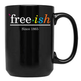 Free Ish Since 1865 Black Pride Black Coffee Mug - Black