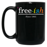 Free Ish Since 1865 Black Pride Black Coffee Mug