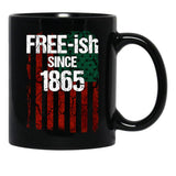 Free-Ish Since 1865 Juneteenth Day Flag Black Pride Black Coffee Mug - Black