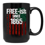 Free-Ish Since 1865 Juneteenth Day Flag Black Pride Black Coffee Mug - Black