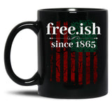 Free-Ish Since 1865 Juneteenth Day Gift Black Coffee Mug