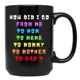 From Mom To Bro Funny Mother'S Day Mom To Bruh Mothers Fun Black Coffee Mug, Gift Coffee Mug - Black