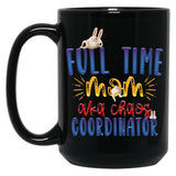 Full Time Mom Funny Slogan Black Coffee Mug, Gift Coffee Mug