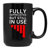 Fully Depreciated But Still In Use Black Coffee Mug, Gift Coffee Mug - Black
