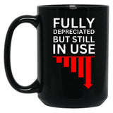 Fully Depreciated But Still In Use Black Coffee Mug, Gift Coffee Mug