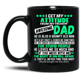 Fun Daddy Apparel I Get My Attitude From My Awesome Dad Black Coffee Mug, Gift Coffee Mug
