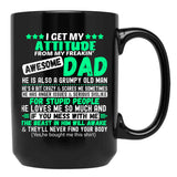 Fun Daddy Apparel I Get My Attitude From My Awesome Dad Black Coffee Mug, Gift Coffee Mug - Black