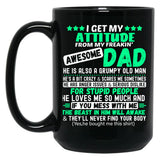 Fun Daddy Apparel I Get My Attitude From My Awesome Dad Black Coffee Mug, Gift Coffee Mug
