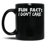 Fun Fact I Don'T Care Funny Mom And Dad Gift Black Coffee Mug, Gift Coffee Mug