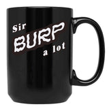 Funny Baby Burper Sir Burp A Lot Black Coffee Mug, Gift Coffee Mug - Black