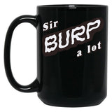 Funny Baby Burper Sir Burp A Lot Black Coffee Mug, Gift Coffee Mug
