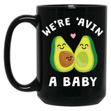 Funny Baby Pregnancy Announcement Shirt Gifts We'Re 'Avin A Baby Avocado Black Coffee Mug, Gift Coffee Mug