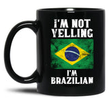 Funny Brazilian Gift I'M Not Yelling I'M Brazilian - Retro Brazil Flag - Brazil Pride Black Coffee Mug, Gift Coffee Mug