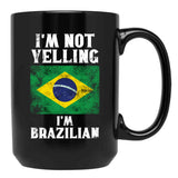 Funny Brazilian Gift I'M Not Yelling I'M Brazilian - Retro Brazil Flag - Brazil Pride Black Coffee Mug, Gift Coffee Mug - Black