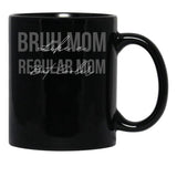 Funny Bruh Mom - Like A Regular Mom But Cooler Black Coffee Mug, Gift Coffee Mug - Black