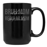 Funny Bruh Mom - Like A Regular Mom But Cooler Black Coffee Mug, Gift Coffee Mug - Black